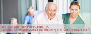 Parcours Formation | Soutien aux soins d'assistance en établissement de soins de longue durée | Préposée qui ai