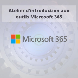 Atelier d’introduction aux outils Microsoft 365 – Simplifier, automatiser, collaborer